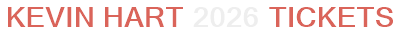 Kevin Hart 2026 Tickets